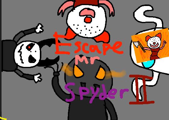 ESCAPE Mr. Spyder 2!!! 1