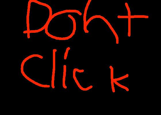 DONT CLICK