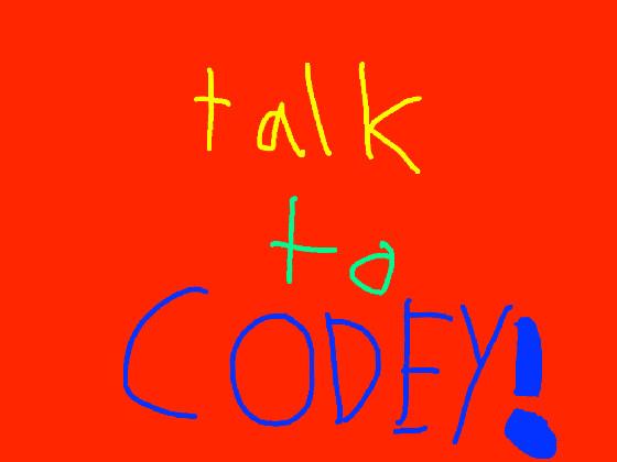 Talk to CODEY