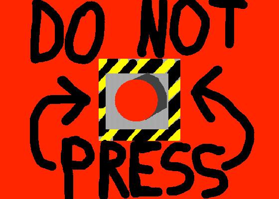 DO NOT PRESS