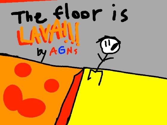 THE FLOOR IS LAVA!!!,