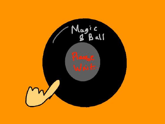 Magic 8 Ball! 1