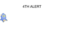 4TH ALERT