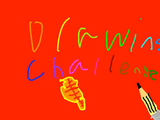 Drawing Challenge . . .