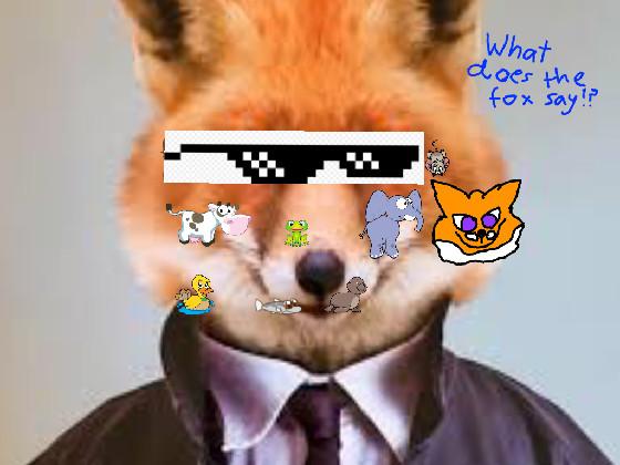 What Does The Fox Say?!