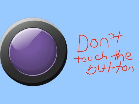 Touch the button