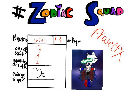 #Zodiac sqaud can i join plz