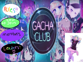 GACHA CLUB!(Last one)