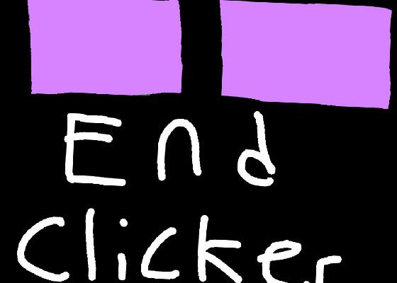 MINCRAFT END Clicker  1 1