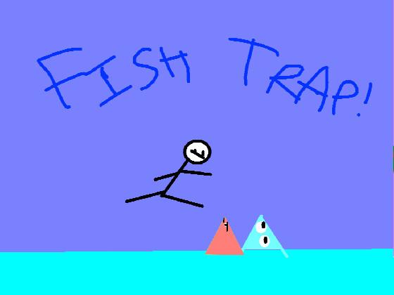 Fish Trap 1