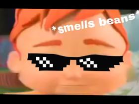 *smells beans*