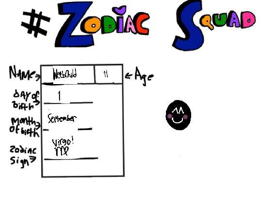 re: Zodiac Squad!