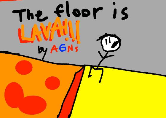 THE FLOOR IS LAVA! 1 3