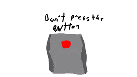 Don't press the button