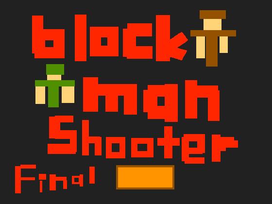 BLOCKMANSHOOTER!