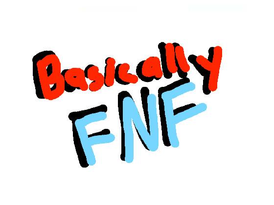 Basically FNF 1 1