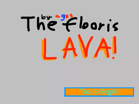 THE FLOOR IS LAVA! 1 4