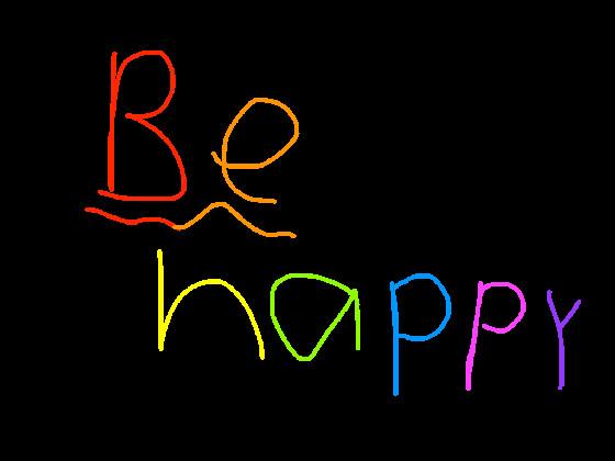 ALWAYS BE HAPPY