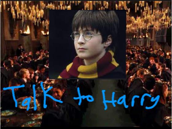 Talk to Harry Potter  