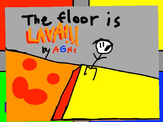 THE FLOOR IS LAVA 1