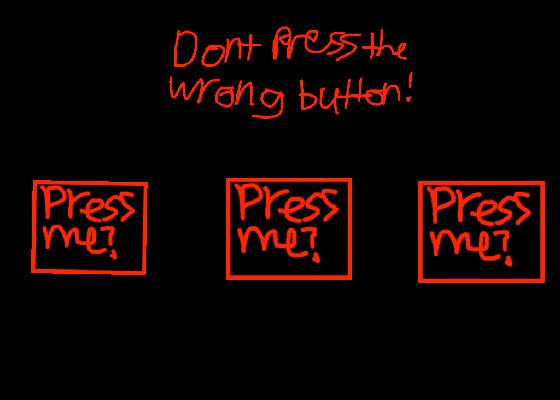 Dont Press the Wrong Button