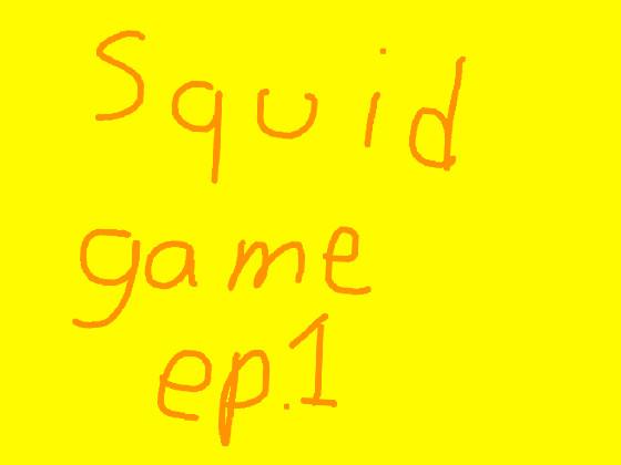 Squid game ep.1 1