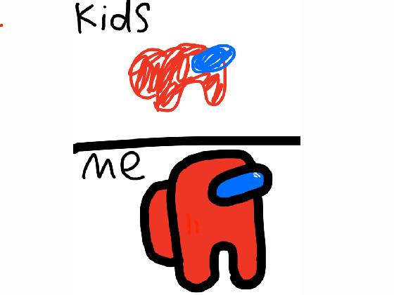 Kids vs me 1