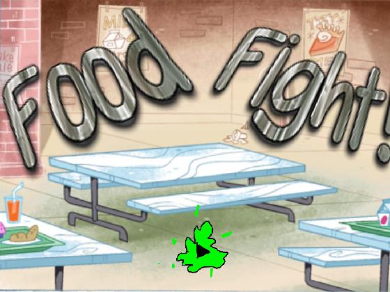 FOOD FIGHT!