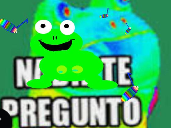 nadie te pregunto🐸