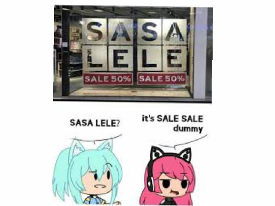 SASA LELE gatcha meme