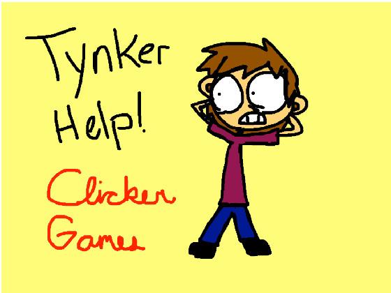 Tynker Help! (Clicker Game) 1