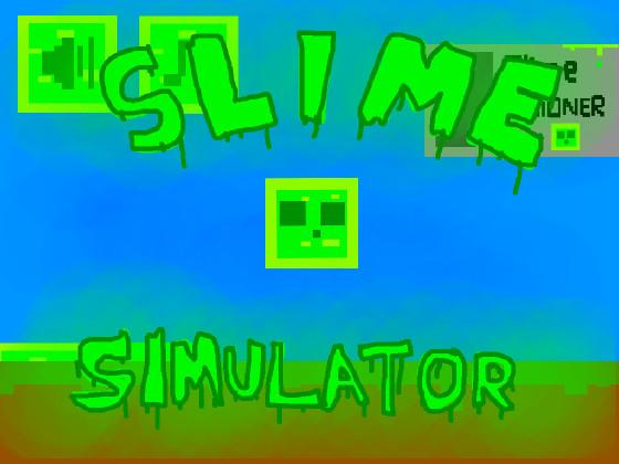 Slime Simulator 1