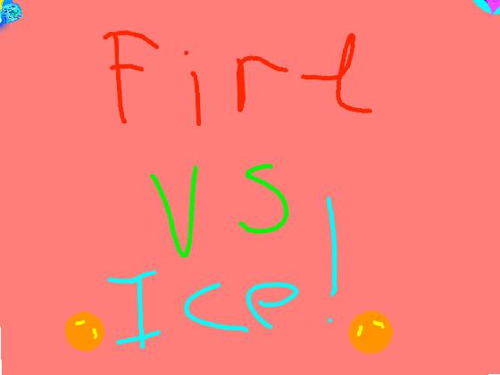 Fire and Ice Battle!