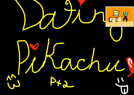 Dating Pikachu! pt2!