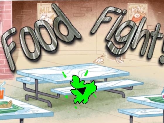 FOOD FIGHT! 1 1