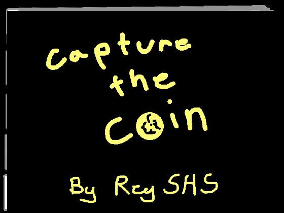 Capture the coin - By ReySHS 2