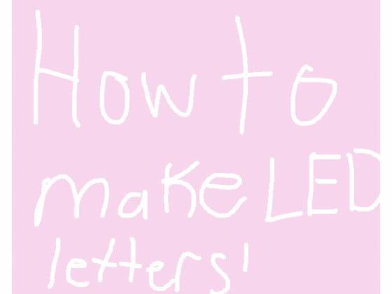 How to make led letters! 