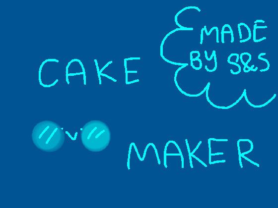 Cake Maker! -S&S