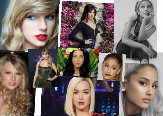 Taylor Swift Katy Perry Ariana Grande