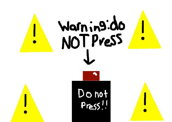 DON’T PRESS THE BUTTON 1