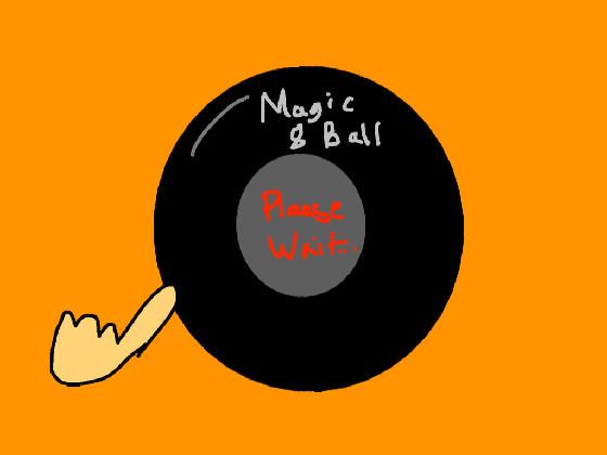 Magic 8 Ball! 1