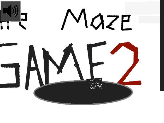 The Maze Game 2! 1 1- coppy 1