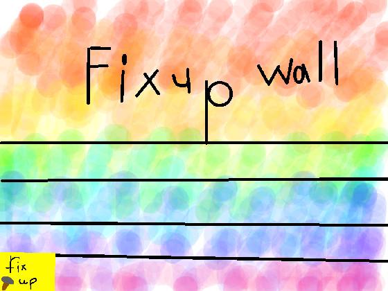 Fix up Wall