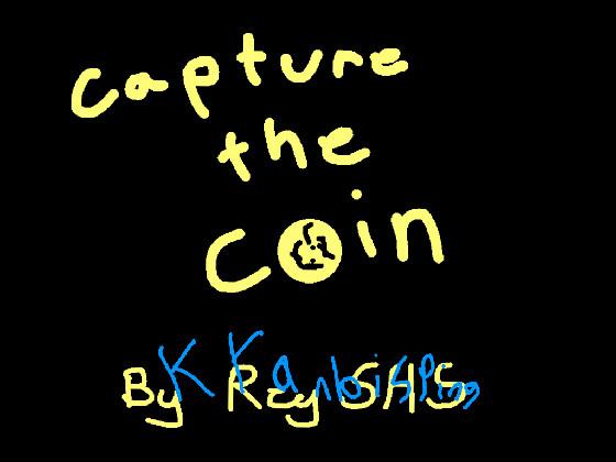 Capture the coin  1