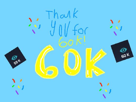 Thanks for 60k!