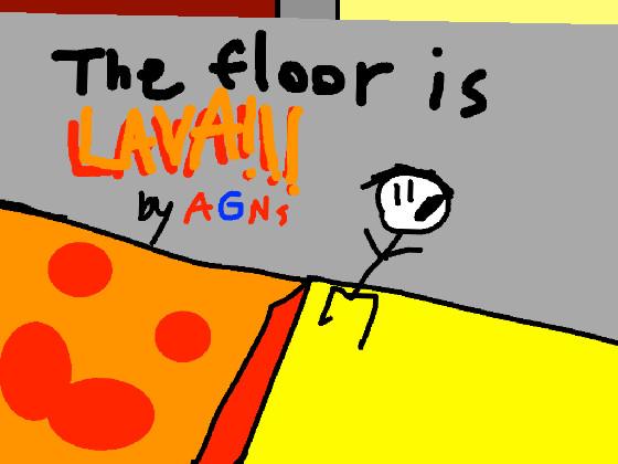 THE FLOOR IS LAVA! 1