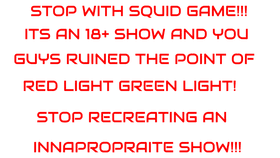 STOP WITH SQUID GAME!!!