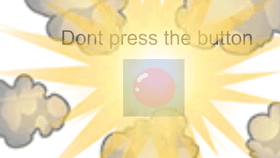 DONT PRESS THE BUTTON