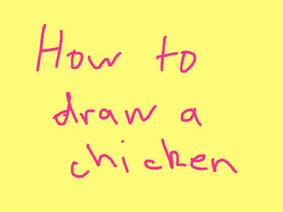 How to draw a chicken