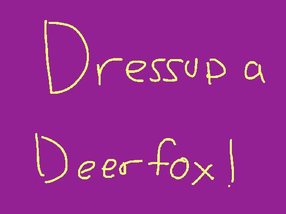 Dressup a deerfox